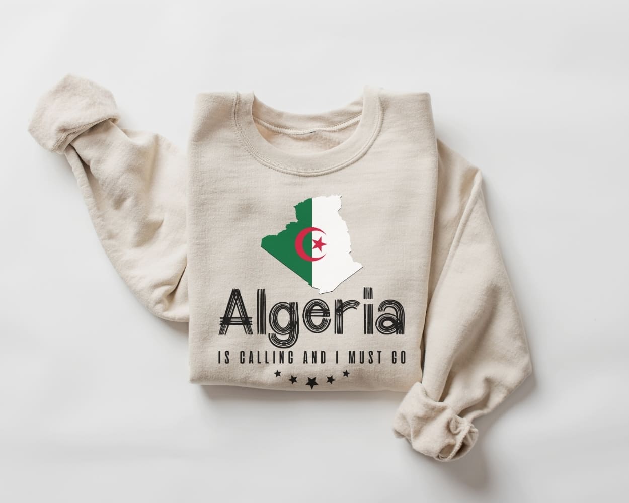 Algeria is Calling and I Must Go Sweatshirt Algeria Tour Sweater