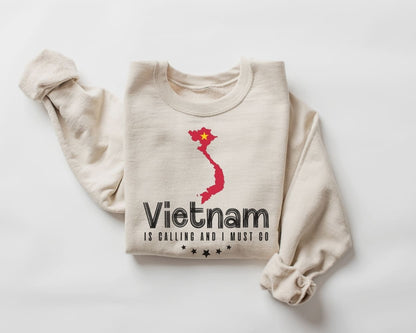 Vietnam is Calling and I Must Go Sweatshirt - Vietnam Tour Sweater