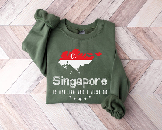 Singapore is Calling and I Must Go Trip Sweatshirt