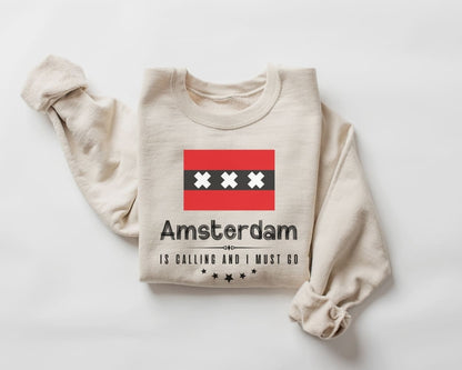 Amsterdam is Calling and I Must Go Sweatshirt - Amsterdam Tour Sweater