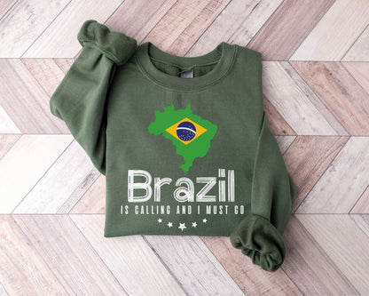 Brazil is Calling and I Must Go Sweatshirt - Brazil Tour Sweater