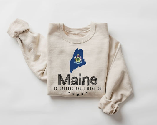 Maine is Calling and I Must Go Sweatshirt - Maine Tour Sweater