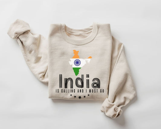 India is Calling and I Must Go Sweatshirt - India Tour Sweater