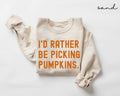 Beige (sand) sweatshirt with 'I'd Rather Be Picking Pumpkins' text on a white background