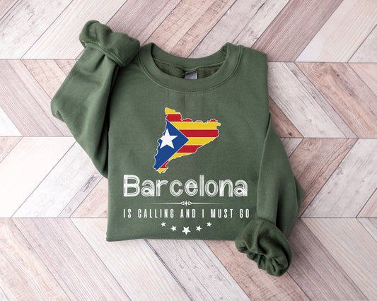 Barcelona is Calling and I Must Go Trip Sweatshirt