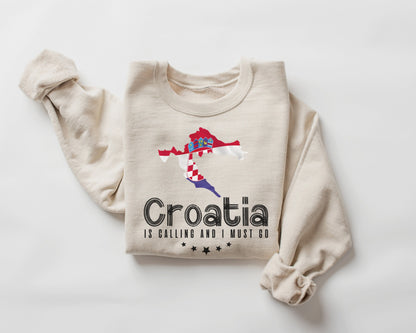 Croatia is Calling and I Must Go Trip Sweatshirt